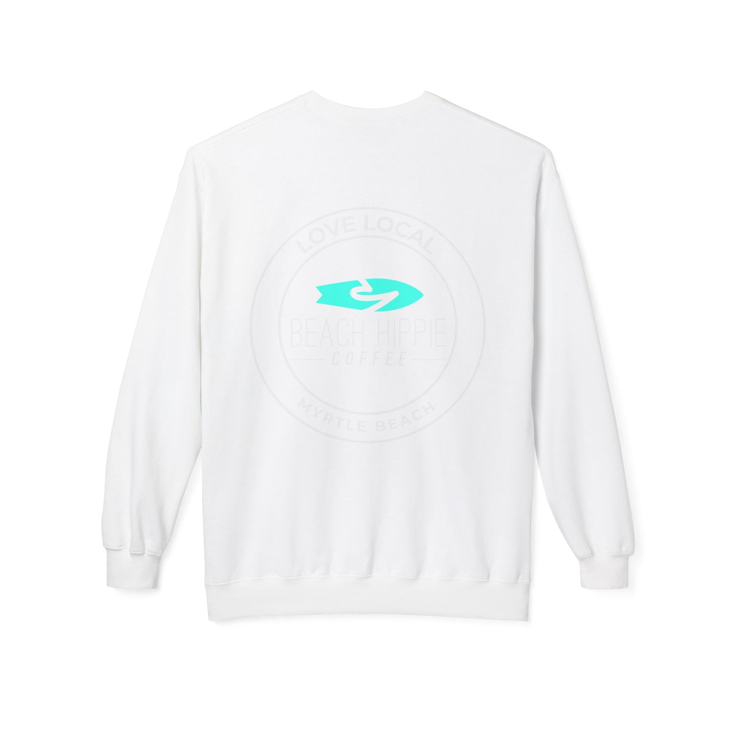 Beach Hippie Coffee Sweatshirt Front with Love Local Back