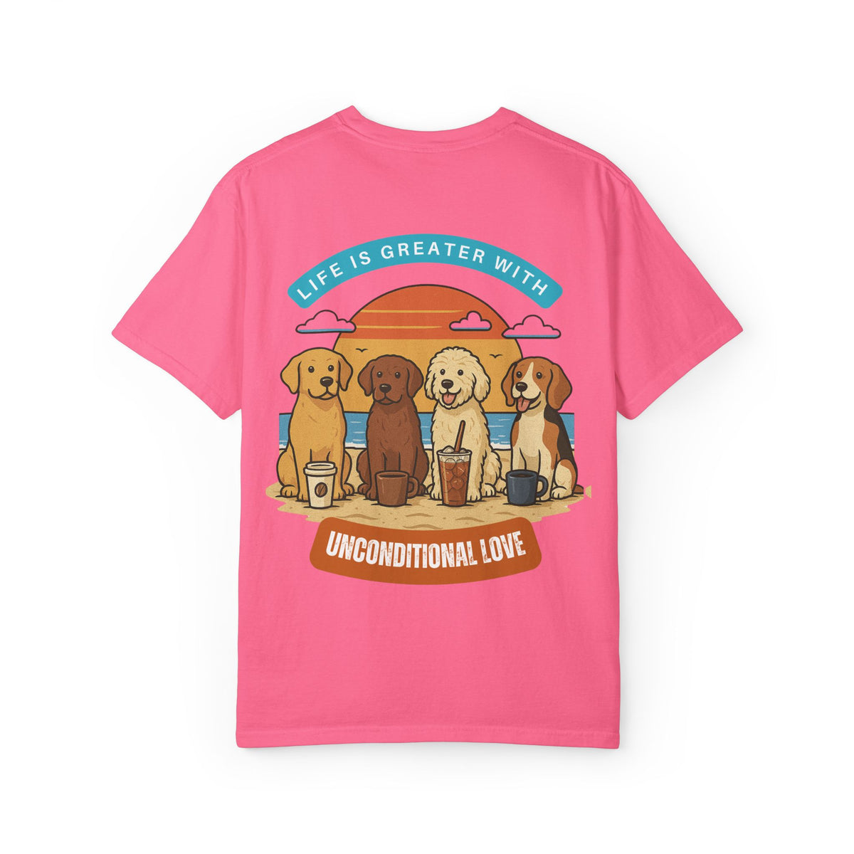 Unisex Beach Coffee & Dog Lovers T-Shirt - Life is Greater with Unconditional Love
