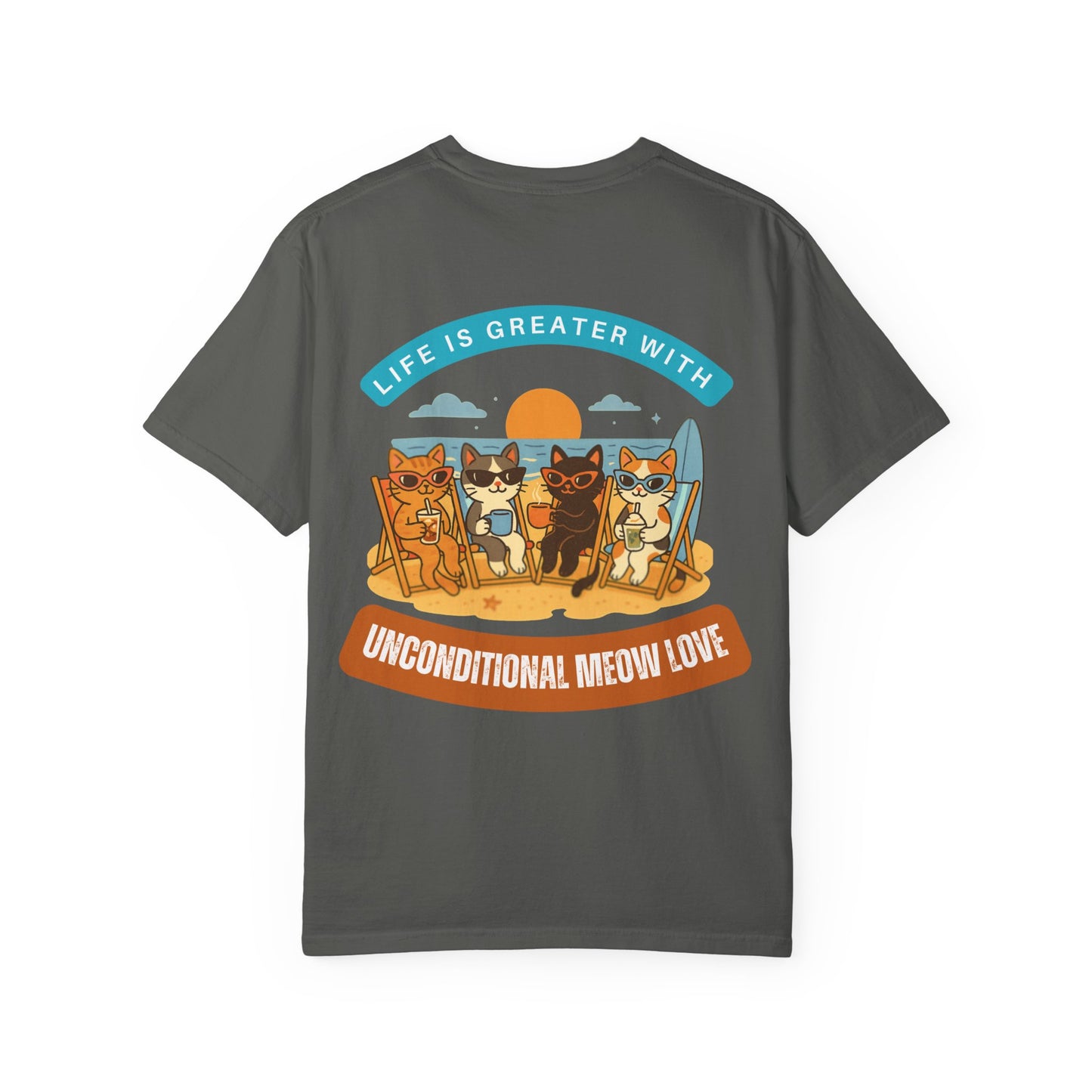 Cat Beach T-Shirt — "Life Is Greater With Unconditional Meow Love" Graphic Tee