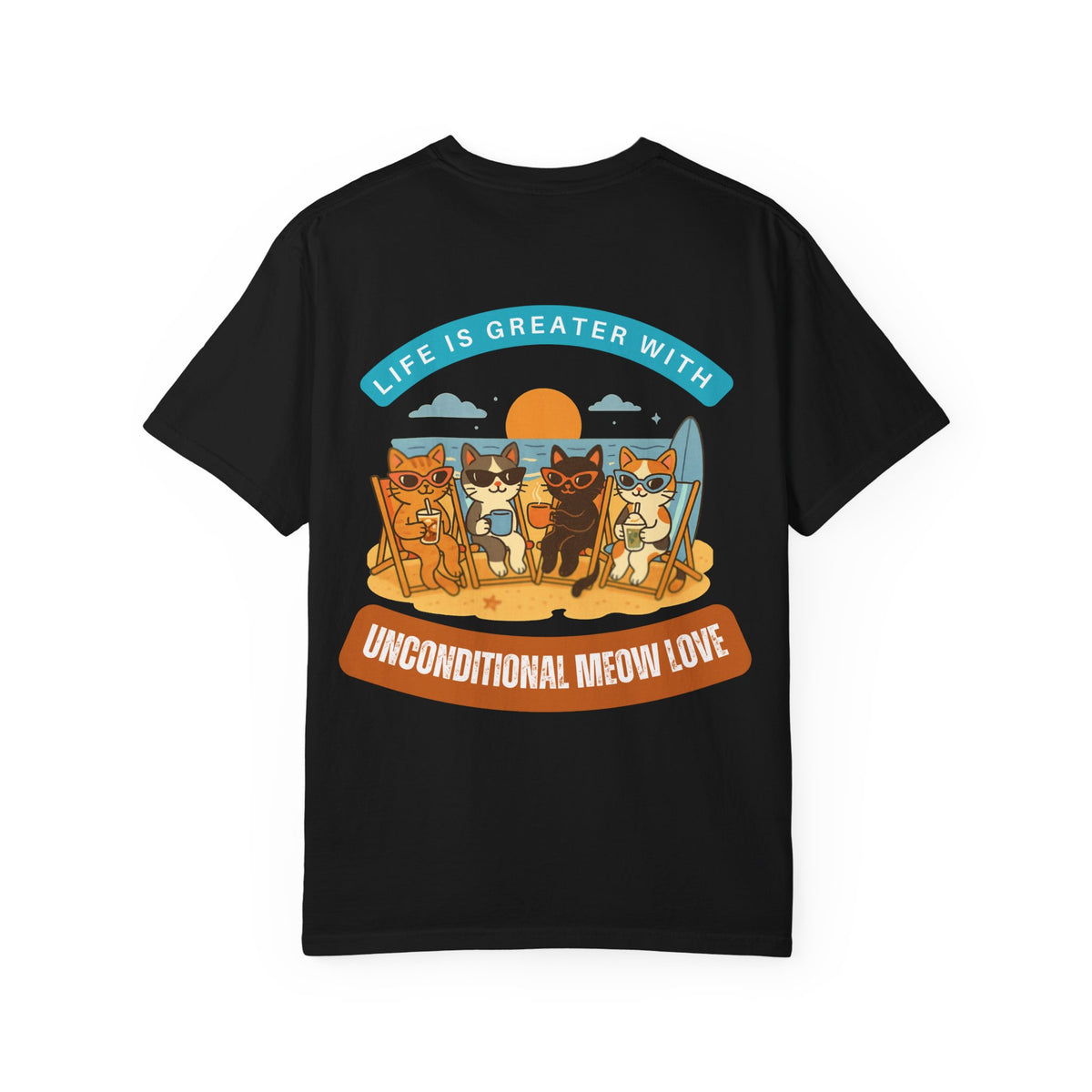 Cat Beach T-Shirt — "Life Is Greater With Unconditional Meow Love" Graphic Tee
